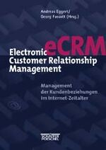 Electronic Customer-relationship-Management - eCRM ; Management der Kundenbeziehung im Internet-Zeitalter