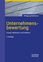 Unternehmensbewertung - Prozeß, Methoden und Probleme