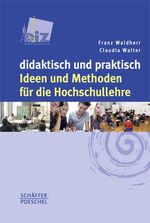 ISBN 9783791029139: didaktisch und praktisch – Ideen und Methoden für die Hochschullehre