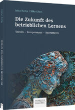 ISBN 9783791049694: Die Zukunft des betrieblichen Lernens - Trends - Kompetenzen - Instrumente