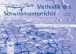 Methodik des Schwimmunterrichts – Ein Handbuch für Sportlehrer, Übungsleiter und Aktive