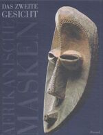 ISBN 9783791317731: Afrikanische Masken - Das zweite Gesicht