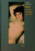 ISBN 9783791320267: Goya and the Duchess of Alba (Pegasus Library) by Waldmann, Susann (1998) Hardcover (Gebundene Ausgabe) von Susann Waldmann (Autor)