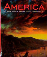 ISBN 9783791320519: America The new world in 19th Century Painting