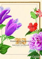 ISBN 9783791335919: Florilegium Imperiale – Botanische Schätze für Kaiser Franz I.