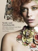 Seide und Geschmeide - 100 Jahre Schmuck und Mode - Eine Stilgeschichte