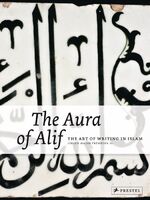 The Aura of Alif – The Art of Writing in Islam