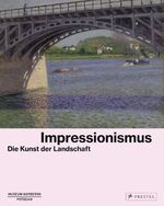 Impressionismus - Die Kunst der Landschaft