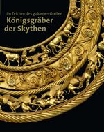 ISBN 9783791361253: Im Zeichen des goldenen Greifen: Königsgräber der Skythen