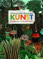 ISBN 9783791370743: Mein großes Buch der Kunst - Ich sehe was, was du nicht siehst!