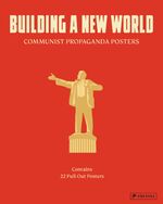 ISBN 9783791379425: Building a New World - Communist Propaganda Posters. 22 Pull Out Posters - [dt./engl.]