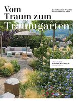 ISBN 9783791385778: Vom Traum zum Traumgarten – Das große Vorher-Nachher-Gartenbuch - Die schönsten Projekte der Gärtner von Eden