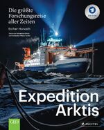 ISBN 9783791386690: Expedition Arktis - Die größte Forschungsreise aller Zeiten. Bildband zum ARD-Film