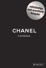 ISBN 9783791386980: Chanel Catwalk Complete - Die Kollektionen - Von Karl Lagerfeld und Virginie Viard