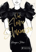 ISBN 9783791388847: Das Kleine Schwarze - Eine illustrierte Hommage an einen Modeklassiker - Mit Zeichnungen der schönsten Kleider von Audrey Hepburn bis Michelle Obama. Mit Entwürfen von Chanel, Dior, Yves Saint Laurent, Balenciaga uvm.