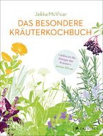 ISBN 9783791389585: Das besondere Kräuterkochbuch - Mehr als 250 köstliche Rezepte für die Kräuterküche - einfach, schnell und unkompliziert. - Empfohlen und mit einem Vorwort von Jamie Oliver