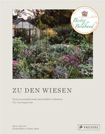 ISBN 9783791389820: Zu den Wiesen - Vom naturnahen und artenreichen Gärtnern. Ein Gartenporträt. Das neue Buch zum prämierten Blog Krautkopf