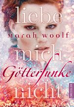 ISBN 9783791500294: GötterFunke 1. Liebe mich nicht