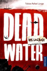 ISBN 9783791500492: Deadwater – Das Logbuch