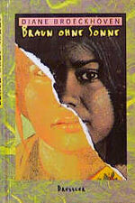 Diane Broeckhoven: Braun ohne Sonne Diane Broeckhoven: Braun ohne Sonne