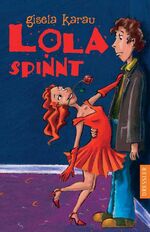 ISBN 9783791511085: Lola spinnt