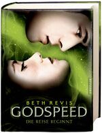 ISBN 9783791516769: Godspeed - Die Reise beginnt Die Reise beginnt