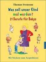 ISBN 9783791519760: Was soll unser Kind mal werden? - 21 Berufe für Babys