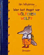 Ian Whybrow und Tony Ross: Wer hat Angst Ian Whybrow und Tony Ross: Wer hat Angst