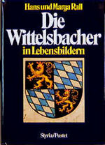 ISBN 9783791710358: Die Wittelsbacher in Lebensbildern