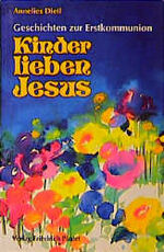 ISBN 9783791711454: Kinder lieben Jesus