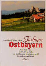 ISBN 9783791714462: Farbiges Ostbayern