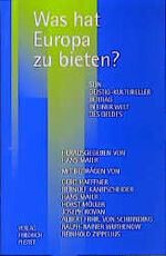 ISBN 9783791716213: Was hat Europa zu bieten? – Sein geistig-kultureller Beitrag in einer Welt des Geldes