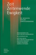 ISBN 9783791716589: Zeit - Zeitenwende - Ewigkeit : Die Menschen vor der Jahrtausendwende