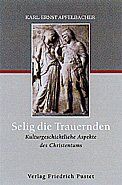 ISBN 9783791717975: Selig die Trauernden. Kulturgeschichtliche Aspekte des Christentums.