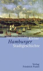 ISBN 9783791721231: Kleine Hamburger Stadtgeschichte (Kleine Stadtgeschichten) Gretzschel, Matthias