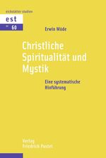 ISBN 9783791721828: Christliche Spiritualität und Mystik – Eine systematische Hinführung