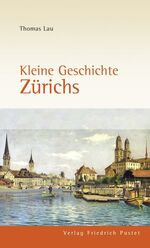 ISBN 9783791724188: Kleine Geschichte Zürichs.