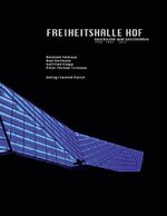 ISBN 9783791724478: Freiheitshalle Hof - Geschichte und Geschichten. 1936 – 1974 – 2012