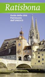 ISBN 9783791731230: Ratisbona - Guida della cittá Patrimonio dell'UNESCO - italienische Ausgabe