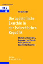 ISBN 9783791731490: Die Apostolische Exarchie in der Tschechischen Republik - Studien zur Geschichte, Gegenwart und Zukunft einer griechisch-katholischen Ostkirche