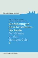 ISBN 9783791731803: Einführung in das Christentum - für heute 3 – Der Glaube an den Heiligen Geist