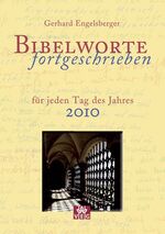 ISBN 9783791880174: Bibelworte fortgeschrieben - für jeden Tag des Jahres 2010