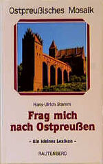 ISBN 9783792101346: Frag mich nach Ostpreußen. Ein kleines Lexikon