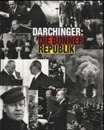 ISBN 9783792716724: Josef H. Darchinger. Die Bonner Republik