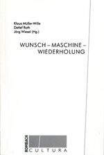 ISBN 9783793092711: Wunsch - Maschine - Wiederholung (Rombach Cultura)