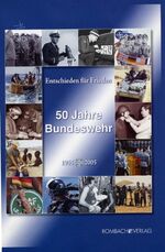 ISBN 9783793094388: Entschieden für Frieden - 50 Jahre Bundeswehr - 1955 bis 2005