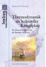 ISBN 9783793094487: Thermodynamik als kultureller Kampfplatz - Zur Faszinationsgeschichte der Entropie, 1850-1915