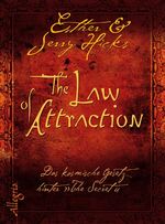 The Law of Attraction – Das kosmische Gesetz hinter THE SECRET