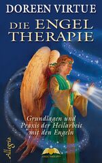 ISBN 9783793422075: Die Engel Therapie - Grundlagen und Praxis der Heilarbeit mit den Engeln