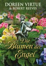 ISBN 9783793422518: Die Blumen der Engel – unter Mitarbeit von Robert Reeves